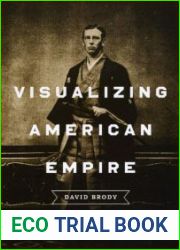 Visualizing American Empire: Orientalism and Imperialism in the Philippines