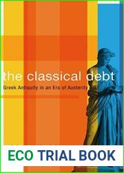 The Classical Debt: Greek Antiquity in an Era of Austerity