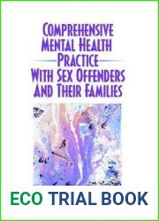 Comprehensive Mental Health Practice with Sex Offenders and Their Families
