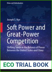 Soft Power and Great-Power Competition: Shifting Sands in the Balance of Power Between the United States and China (China and Globalization)
