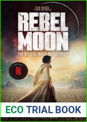 Rebel Moon Part One - A Child Of Fire: The Official Novelization
