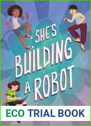 She|s Building a Robot: (Book for STEM girls ages 8-12)