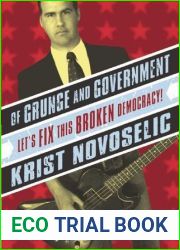 Of Grunge and Government: Let|s Fix This Broken Democracy!