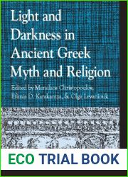 Light and Darkness in Ancient Greek Myth and Religion (Greek Studies: Interdisciplinary Approaches)