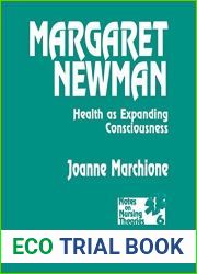 Margaret Newman: Health as Expanding Consciousness (Notes on Nursing Theories Book 6)