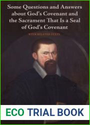 Some Questions and Answers about God|s Covenant and the Sacrament That Is a Seal of God|s Covenant