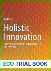 Holistic Innovation: Innovation Paradigm Explorations in the New Era