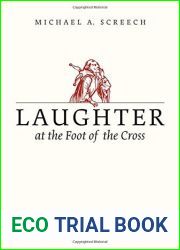 Laughter at the Foot of the Cross by Michael A. Screech (2015-04-15)