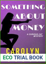 Something About Money: A Curious Cat Mystery (Curious Cat Mysteries Book 1)