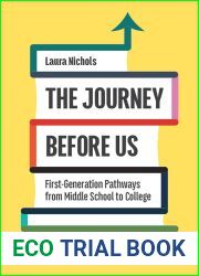 The Journey Before Us: First-Generation Pathways from Middle School to College (Critical Issues in American Education)