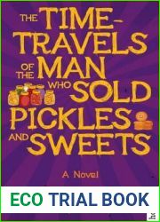 The Time-Travels of the Man Who Sold Pickles and Sweets