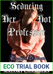 Seducing The Hot Professor (Teacher Student Romance)