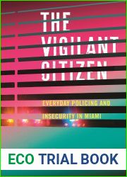 The Vigilant Citizen: Everyday Policing and Insecurity in Miami