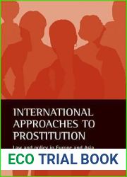 International Approaches to Prostitution: Law and Policy in Europe and Asia