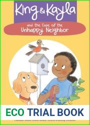 King and Kayla and the Case of the Unhappy Neighbor