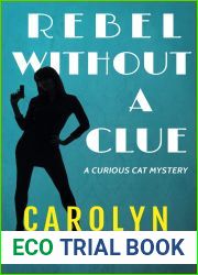 Rebel Without A Clue: A Fun Romantic Mystery (Curious Cat Mysteries Book 1)