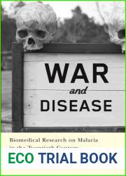 War and Disease: Biomedical Research on Malaria in the Twentieth Century (Critical Issues in Health and Medicine)
