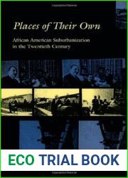 Places of Their Own: African American Suburbanization in the Twentieth Century (Historical Studies of Urban America)