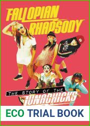 Fallopian Rhapsody: The Story of the Lunachicks