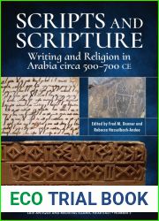Scripts and Scripture: Writing and Religion in Arabia Circa 500-700 CE (Late Antique and Medieval Islamic Near East, Number 3)