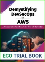 Demystifying DevSecOps in AWS: Achieve operational excellence in the cloud with DevSecOps (English Edition)