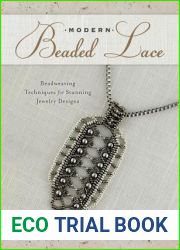 Modern Beaded Lace: Beadweaving Techniques for Stunning Jewelry Designs