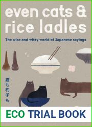 Even Cats and Rice Ladles: Wise and Witty World of Japanese Sayings