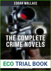 The Complete Crime Novels of Edgar Wallace (90 Novels in One Edition): The Secret House, The Daffodil Mystery, The Angel of Terror, The Crimson Circle, The Black Abbot…