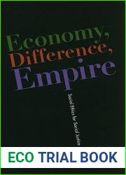Economy, Difference, Empire: Social Ethics for Social Justice (Columbia Series on Religion and Politics)
