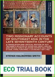 Two Missionary Accounts of Southeast Asia in the Late Seventeenth Century: A Translation and Critical Edition of Guy Tachard|s Relation de Voyage aux … Histories in the Early Modern World)