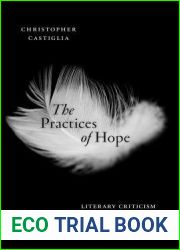 The Practices of Hope: Literary Criticism in Disenchanted Times