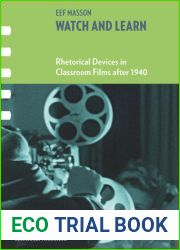 Watch and Learn: Rhetorical Devices in Classroom Films after 1940 (Aup - Framing Film)