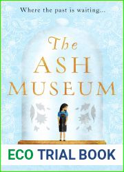 The Ash Museum: the compelling family saga spanning ten decades and three continents