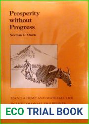 Prosperity without Progress: Manila Hemp and Material Life in the Colonial Philippines