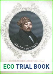 The Headless State: Aristocratic Orders, Kinship Society, and Misrepresentations of Nomadic Inner Asia