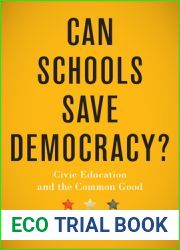 Can Schools Save Democracy?: Civic Education and the Common Good