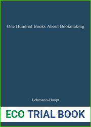 One Hundred Books about Bookmaking: A Guide to the Study and Appreciation of Printing