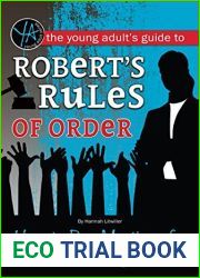 The Young Adult|s Guide to Robert|s Rules of Order: How to Run Meetings for Your Club or Organization