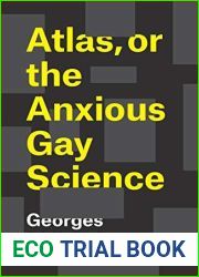 Atlas, or the Anxious Gay Science
