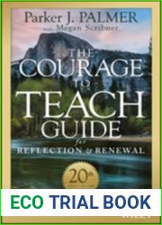 The Courage to Teach Guide for Reflection and Renewal