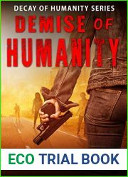 Demise of Humanity (The Decay of Humanity Series: Book 3)