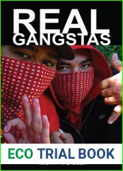 Real Gangstas: Legitimacy, Reputation, and Violence in the Intergang Environment (Critical Issues in Crime and Society)