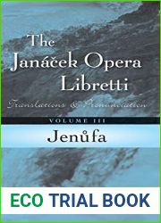 Jenufa: Translations and Pronunciation (Volume 3) (The Janacek Opera Libretti Series, Volume 3)