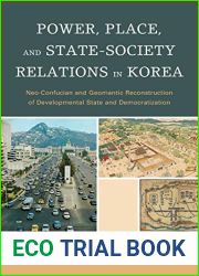 Power, Place, and State-Society Relations in Korea: Neo-Confucian and Geomantic Reconstruction of Developmental State and Democratization