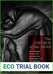 The Church of the Dead: The Epidemic of 1576 and the Birth of Christianity in the Americas (North American Religions)