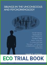 Siblings in the Unconscious and Psychopathology: Womb Fantasies, Claustrophobias, Fear of Pregnancy, Murderous Rage, Animal Symbolism, Christmas and Easter … Identifications with Sisters and Bro