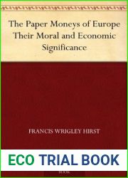 The Paper Moneys of Europe: Their Moral and Economic Significance