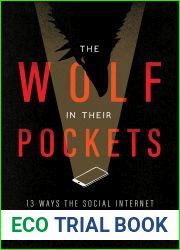 The Wolf in Their Pockets: 13 Ways the Social Internet Threatens the People You Lead