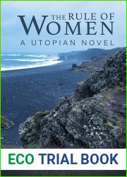 The Rule of Women: A Utopian Novel (The Gentle Community Book 1)