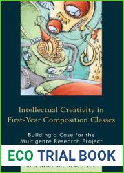 Intellectual Creativity in First-Year Composition Classes: Building a Case for the Multigenre Research Project